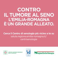 Contro il tumore al seno l'Emilia-Romagna è un grande alleato: al via la campagna di comunicazione di Regione e Europa Donna Italia per far conoscere la rete regionale dei 12 Centri di senologia